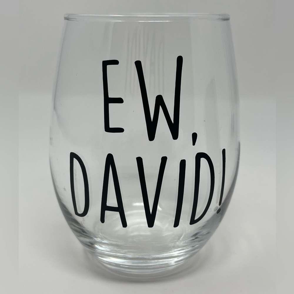 Schitt’s Creek: “EW, David!” Stemless Wine Glass